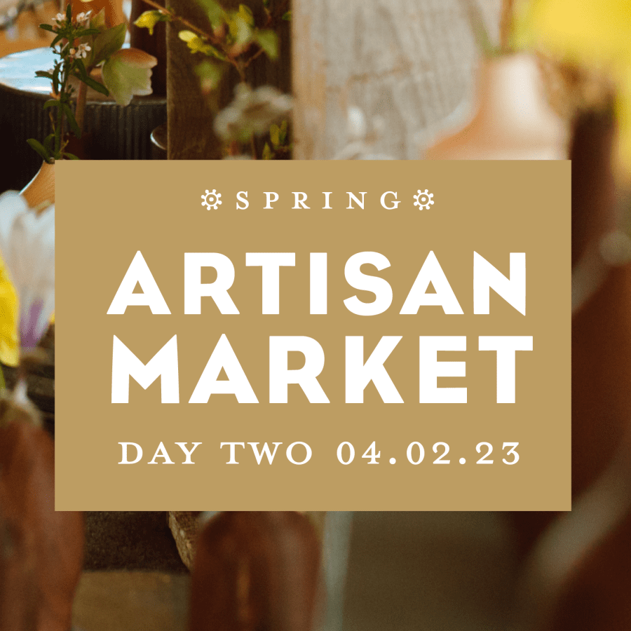 Spring Artisan Market: Day Two